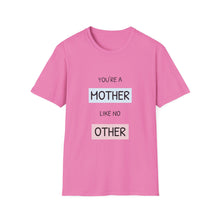 Load image into Gallery viewer, Your A Mother like no other T-Shirt
